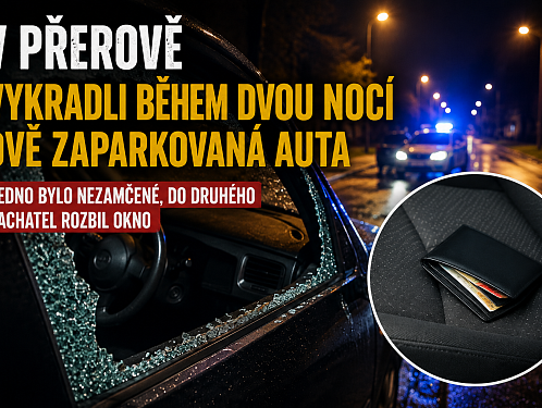 V Přerově během dvou nocí vykradli dvě auta. Jedno bylo odemčené, do druhého se pachatel dostal přes rozbité okno